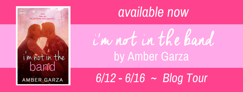 I’m Not in the Band by Amber Garza Release Blitz + Giveaway